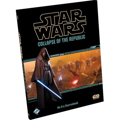 Star Wars: RPG - Collapse of the Republic Era Sourcebook